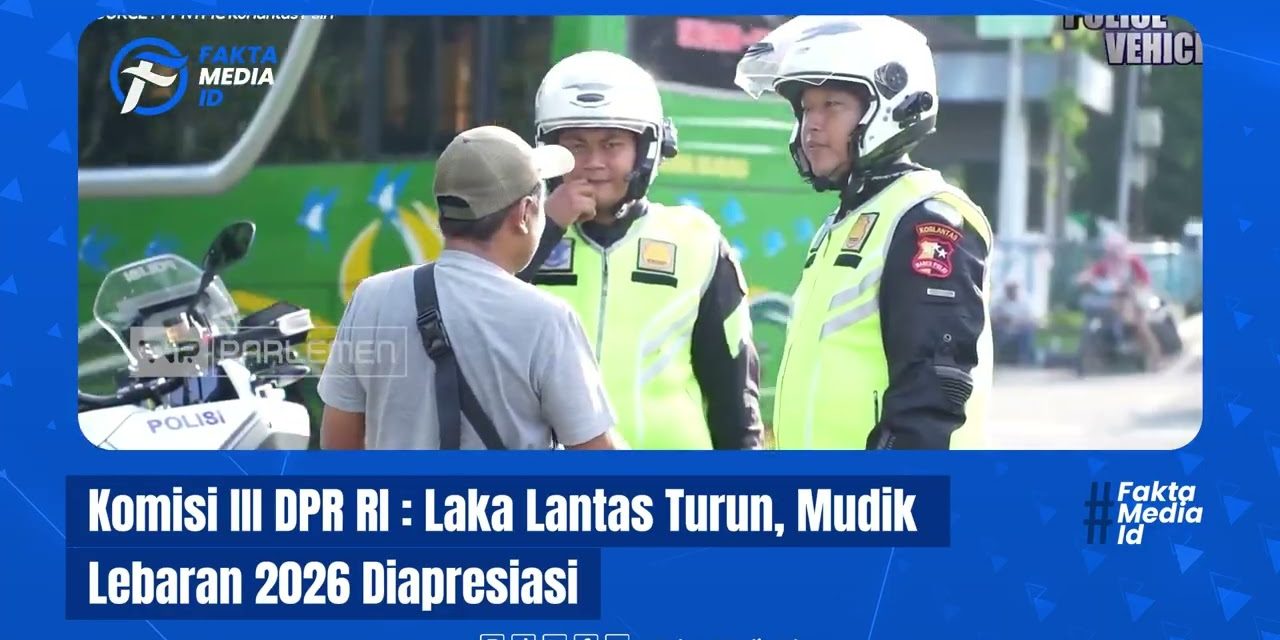 Sukses Tanpa Hambatan, Mudik Lebaran 2026 Di Apresiasi DPR