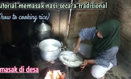 Rahasia Memasak Nasi Ala Orang Desa Dengan Cara Tradisional