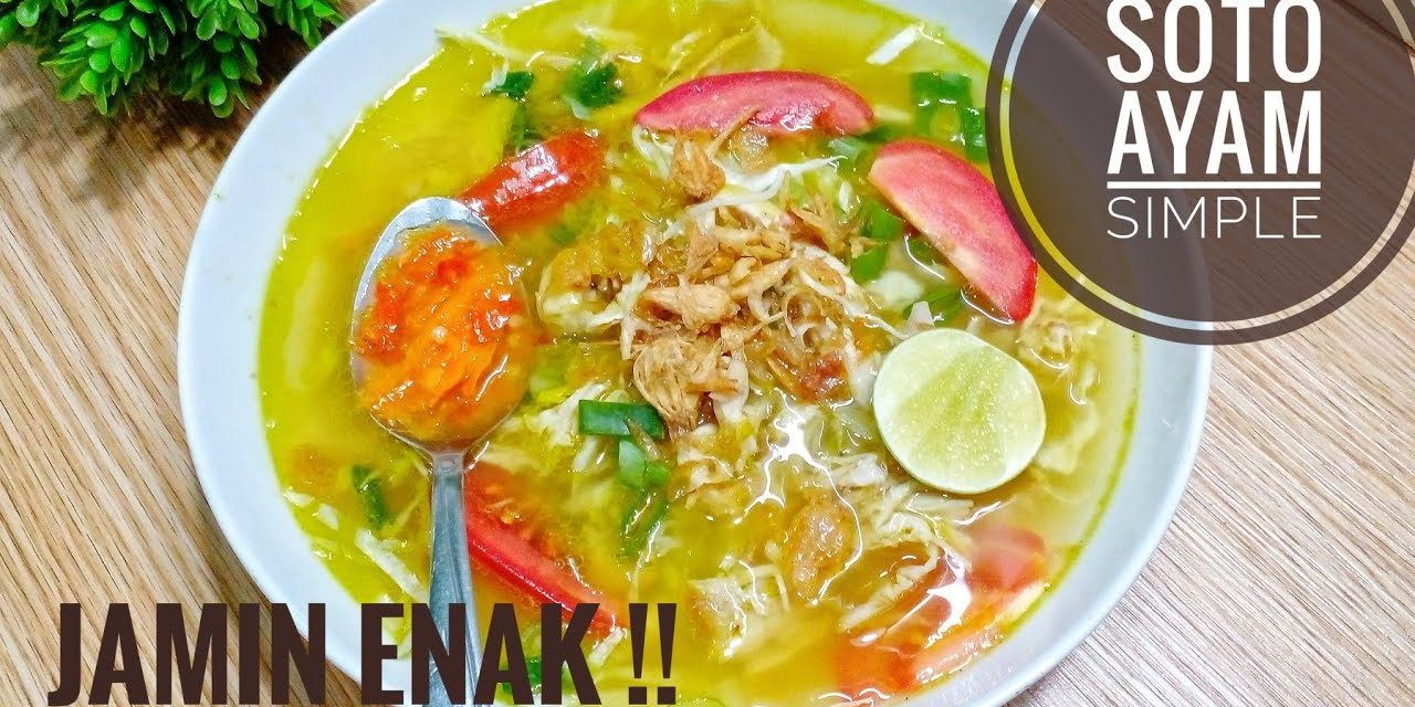 Resep Soto Ayam Kuah Bening: Gurih, Segar, Dan Praktis