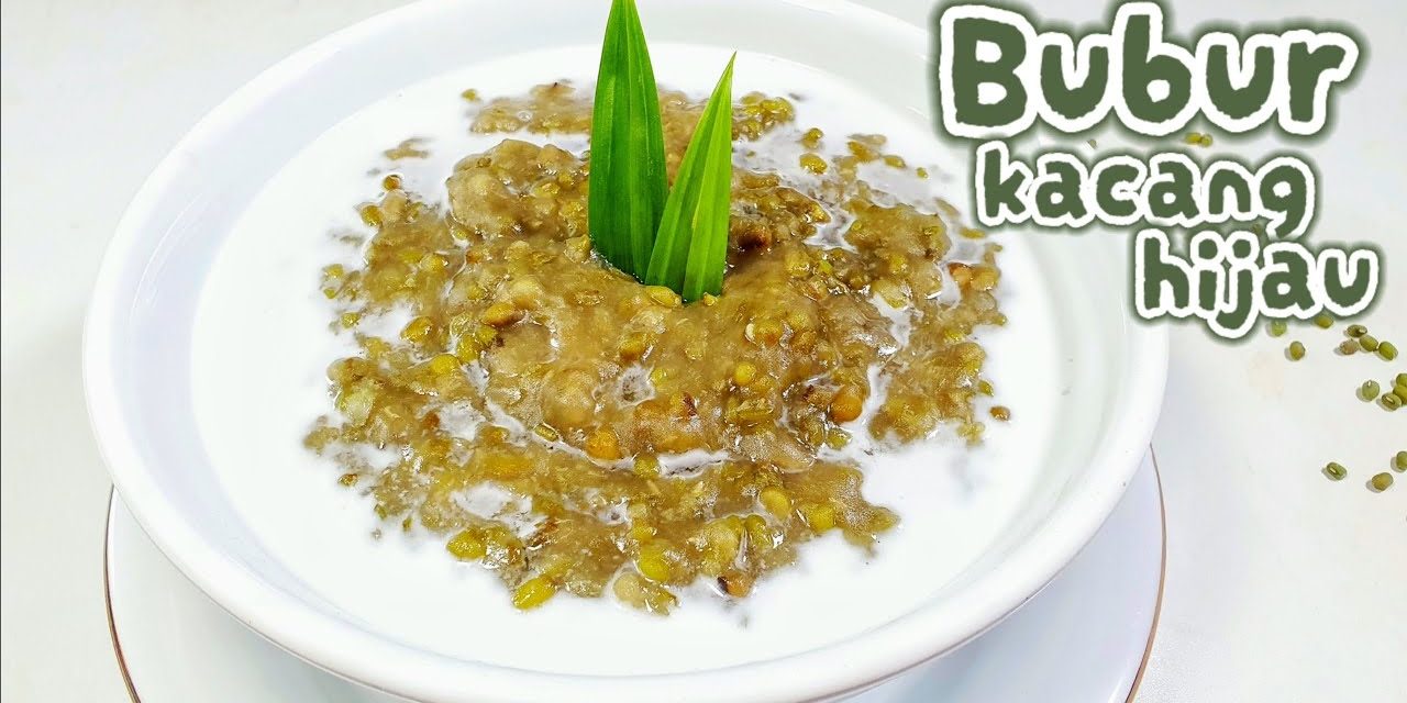 Kelezatan Bubur Kacang Hijau Lezatnya Sensasi Tradisional Loh!