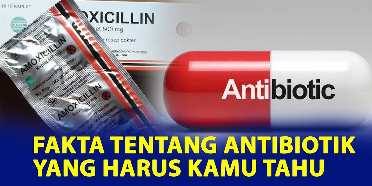 Penggunaan Antibiotik Harus Di Habiskan, Mitos Atau Hanya Fakta
