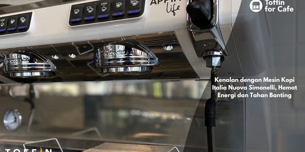 Mesin Nuova Simonelli Berikan Yang Terbaik Bagi Pecinta Kopi